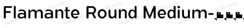 Flamante Round Medium字体转换